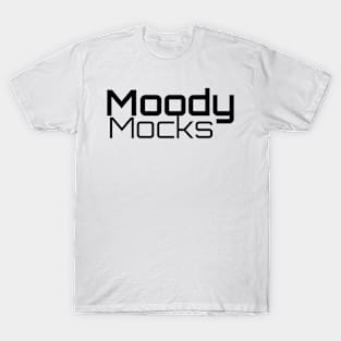 Moody Mocks T-Shirt